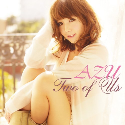 Two of Us | AZU | オリコンニュース（ORICON NEWS）